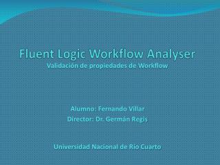 Fluent Logic Workflow Analyser