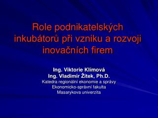 Role podnikatelských inkubátorů při vzniku a rozvoji inovačních firem