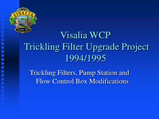 Visalia WCP Trickling Filter Upgrade Project 1994/1995