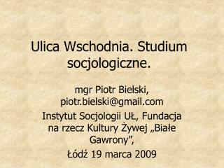 Ulica Wschodnia. Studium socjologiczne.