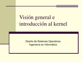 Visión general e introducción al kernel
