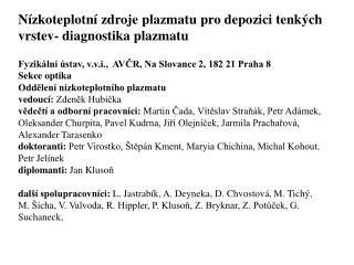 N ízkoteplotní zdroje plazmatu pro depozici tenkých vrstev- diagnostika plazmatu