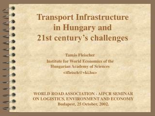 Transport Infrastructure in Hungary and 21st century’s challenges