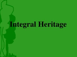 Integral Heritage