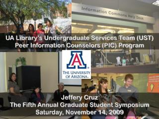 UA Library’s Undergraduate Services Team (UST) Peer Information Counselors (PIC) Program
