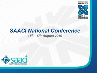 SAACI National Conference 15 th - 17 th August 2010