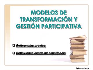 MODELOS DE TRANSFORMACIÓN Y GESTIÓN PARTICIPATIVA