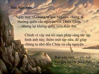 B ạn yên tâm, …chỉ mất của bạn có vài phút thôi.