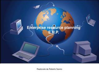 Enterprise resource planning E.R.P.