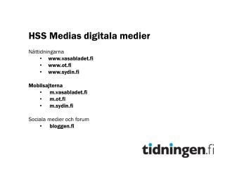 HSS Medias digitala medier Nättidningarna vasabladet.fi ot.fi sydin.fi Mobilsajterna