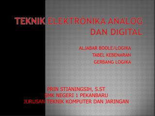 T EKNIK ELEKTRONIKA ANALOG DAN DIGITAL