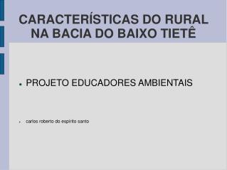 CARACTERÍSTICAS DO RURAL NA BACIA DO BAIXO TIETÊ