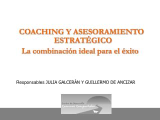 COACHING Y ASESORAMIENTO ESTRATÉGICO La combinación ideal para el éxito