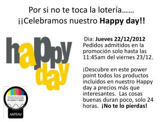 Por si no te toca la lotería…… ¡¡Celebramos nuestro Happy day !!