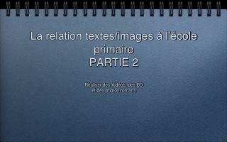 La relation textes/images à l’école primaire PARTIE 2