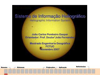Sistema de Informação Heliográfico Heliographic Information System