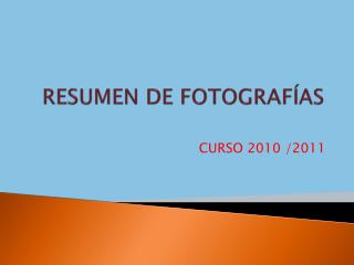 RESUMEN DE FOTOGRAFÍAS