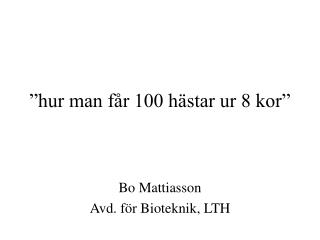 ”hur man får 100 hästar ur 8 kor”