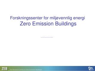 Forskningssenter for miljøvennlig energi Zero Emission Buildings