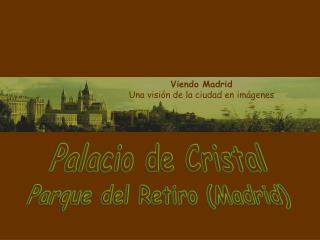 Viendo Madrid Una visión de la ciudad en imágenes