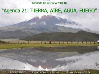 Concierto Fin de Curso 2009-10 “Agenda 21: TIERRA, AIRE, AGUA, FUEGO”