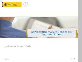 INSPECCIÓN DE TRABAJO Y SEG SOCIAL – Experiencia Española-