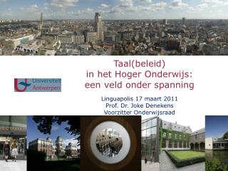 Taal(beleid) in het Hoger Onderwijs: een veld onder spanning Linguapolis 17 maart 2011