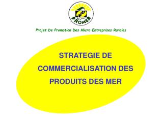 STRATEGIE DE COMMERCIALISATION DES PRODUITS DES MER