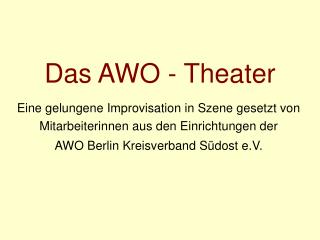 Das AWO - Theater