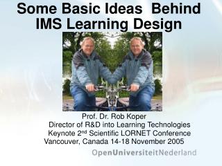 Some Basic Ideas Behind IMS Learning Design