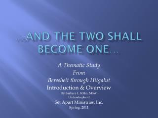 …And the two shall become one…
