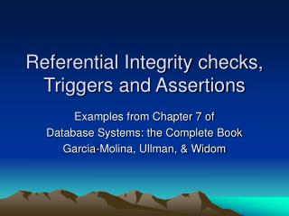 Referential Integrity checks, Triggers and Assertions