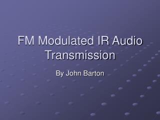 FM Modulated IR Audio Transmission