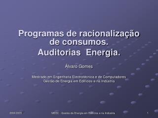 Programas de racionalização de consumos. Auditorias Energia. Álvaro Gomes