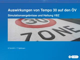 Auswirkungen von Tempo 30 auf den ÖV Simulationsergebnisse und Haltung VBZ