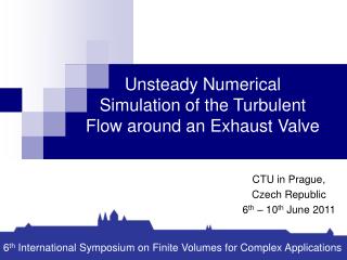 Unsteady Numerical Simulation of the Turbulent Flow around an Exhaust Valve