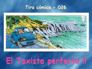 El Taxista perfecto !!