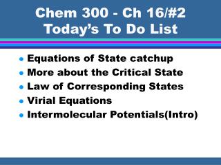 Chem 300 - Ch 16/#2 Today’s To Do List
