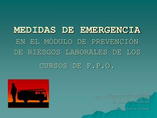 MEDIDAS DE EMERGENCIA EN EL MÓDULO DE PREVENCIÓN DE RIESGOS LABORALES DE LOS CURSOS DE F.P.O.