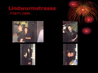 Lindwurmstrasse - PARTY 2000 -