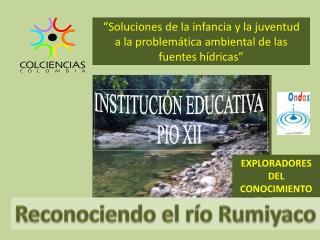 “ Soluciones de la infancia y la juventud a la problemática ambiental de las fuentes hídricas”