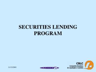 SECURITIES LENDING PROGRAM