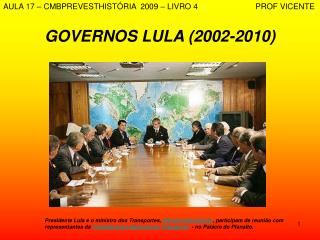 GOVERNOS LULA (2002-2010)