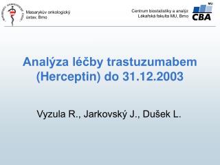 Analýza léčby trastuzumabem (Herceptin) do 31.12.2003