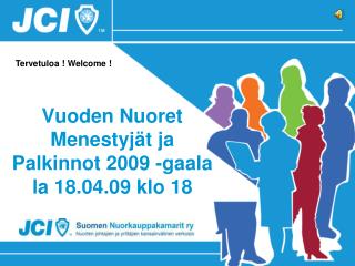 Vuoden Nuoret Menestyjät ja Palkinnot 2009 -gaala la 18.04.09 klo 18