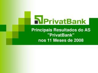 Principais Resultados do AS &quot;PrivatBank&quot; nos 11 Meses de 2008