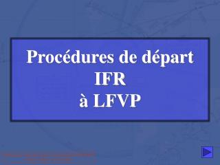 Procédures de départ IFR à LFVP