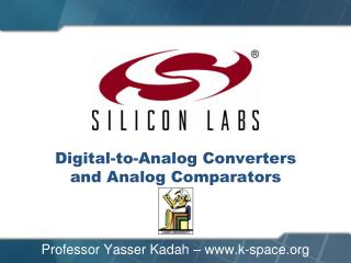 Digital-to-Analog Converters and Analog Comparators