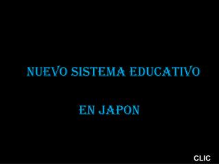 NUEVO SISTEMA EDUCATIVO EN JAPON