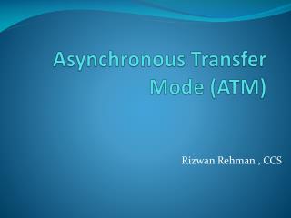 Asynchronous Transfer Mode (ATM)